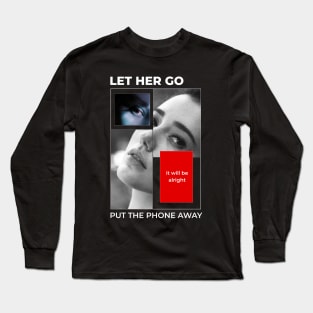 LET HER GO Long Sleeve T-Shirt